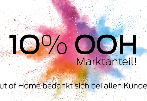 10% OOH Marktanteil - Out of Home bedankt such bei allen Kunden.