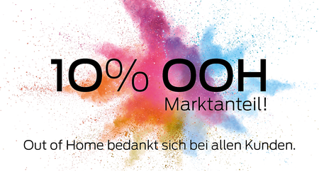 10% OOH Marktanteil - Out of Home bedankt such bei allen Kunden.